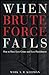 When Brute Force Fails: How...