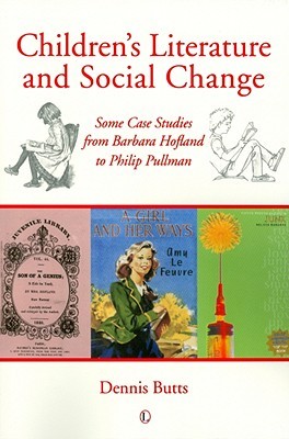 Children's Literature and Social Change: Some Case Studies from Barbara Hofland to Philip Pullman (Paperback)