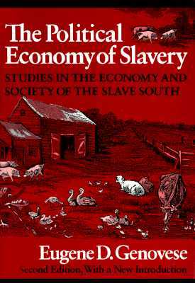 The Political Economy of Slavery: Studies in the Economy and Society of the Slave South (Paperback)