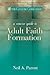 Concise Guide to Adult Faith Formation (The Concise Guide series)
