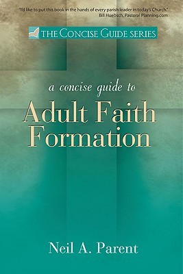 Concise Guide to Adult Faith Formation (The Concise Guide series)