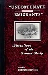 Unfortunate Emigrants: Narratives of the Donner Party