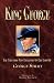 King George: The Triumphs a...