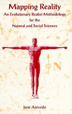 Mapping Reality: An Evolutionary Realist Methodology for the Natural and Social Sciences (Philosophy Social Sciences)