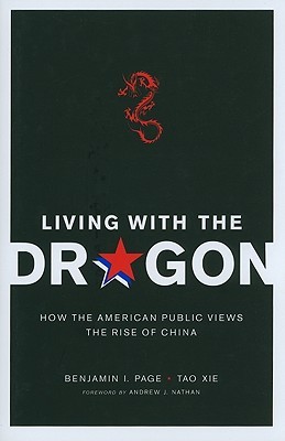 Living with the Dragon: How the American Public Views the Rise of China (Contemporary Asia in the World)