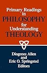 Primary Readings in Philosophy for Understanding Theology