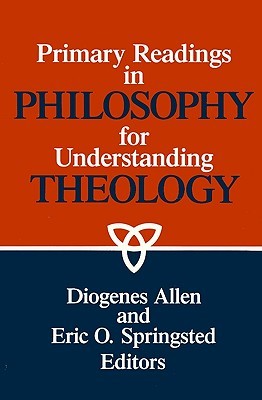 Primary Readings in Philosophy for Understanding Theology