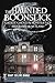 The Haunted Boonslick: Ghosts, Ghouls & Monsters of Missouri's Heartland