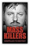 Mass Killers by Bill   Wallace