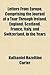 Letters from Europe, Comprising the Jouranl of a Tour Through Ireland, England, Scotland, France, Italy, and Switzerland, in the Years