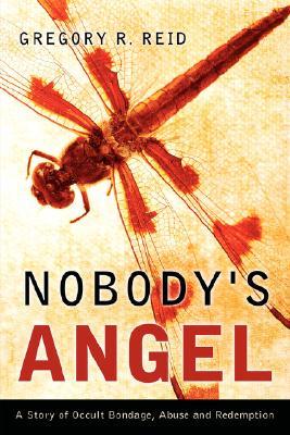 Nobody's Angel by Gregory R. Reid