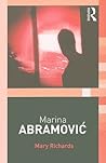 Marina Abramovic (Routledge Performance Practitioners)
