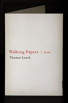 Walking Papers by Thomas Lynch