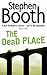 The Dead Place by Stephen Booth The Dead Place by Stephen Booth