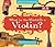 What in the World Is a Violin? (Musical Instruments)