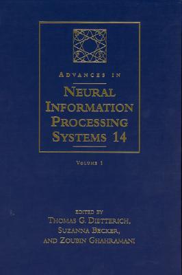Advances in Neural Information Processing Systems 14: Proceedings of the 2001 Neural Information Processing Systems (NIPS) Conference (2 Volume Set)