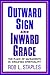 Outward Sign and Inward Grace by Rob L. Staples