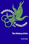 Dominance and Affection: The Making of Pets