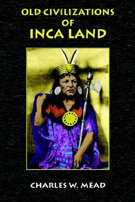 Old Civilizations of Inca Land (Paperback)