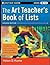 The Art Teacher's Book of Lists, 2nd Edition by Helen D. Hume