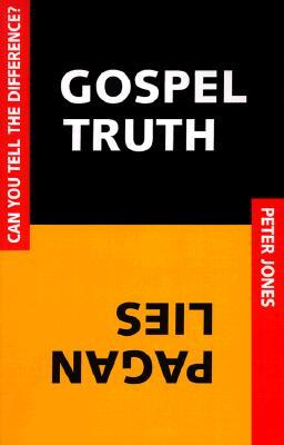 Gospel Truth or Pagan Lies: Can You Tell the Difference (Paperback)
