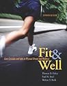 Fit and Well: Core Concepts and Labs in Physical Fitness and Wellness [with Online Learning Center Passcode & Daily Fitness and Nutrition Journal]