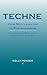 Techne, From Neoclassicism to Postmodernism: Understanding Writing As a Useful, Teachable Art (Lauer Series in Rhetoric and Composition)