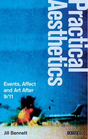 Practical Aesthetics: Events Affects and Art After 9/11