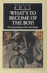 What's to Become of the Boy? Or, Something to Do with Books