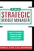 The Strategic Middle Manager: How to Create and Sustain Competitive Advantage