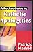 A Pocket Guide to Catholic Apologetics