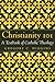 Christianity 101: A Textbook of Catholic Theology