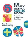 The Really Useful Maths Book: A Guide to Interactive Teaching The Really Useful Maths Book: A Guide to Interactive Teaching