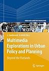 Multimedia Explorations in Urban Policy and Planning: Beyond the Flatlands