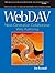 WebDAV: Next-Generation Collaborative Web Authoring: Next-Generation Collaborative Web Authoring (Prentice Hall Series in Computer Networking and Distributed Systems)
