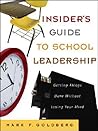The Insider's Guide to School Leadership: Getting Things Done Without Losing Your Mind
