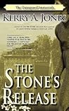 The Stone's Release by Kerry A. Jones