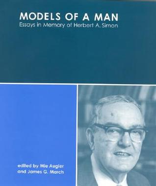 Models of a Man: Essays in Memory of Herbert A. Simon (Hardcover)