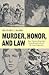 Murder, Honor, and Law: Four Virginia Homicides from Reconstruction to the Great Depression