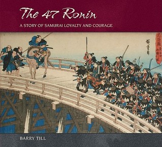 The 47 Ronin: A Story of Samurai Loyalty and Courage (Hardcover)