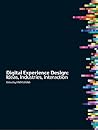 Digital Experience Design: Ideas, Industries, Interaction