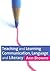 Teaching and Learning Communication, Language and Literacy