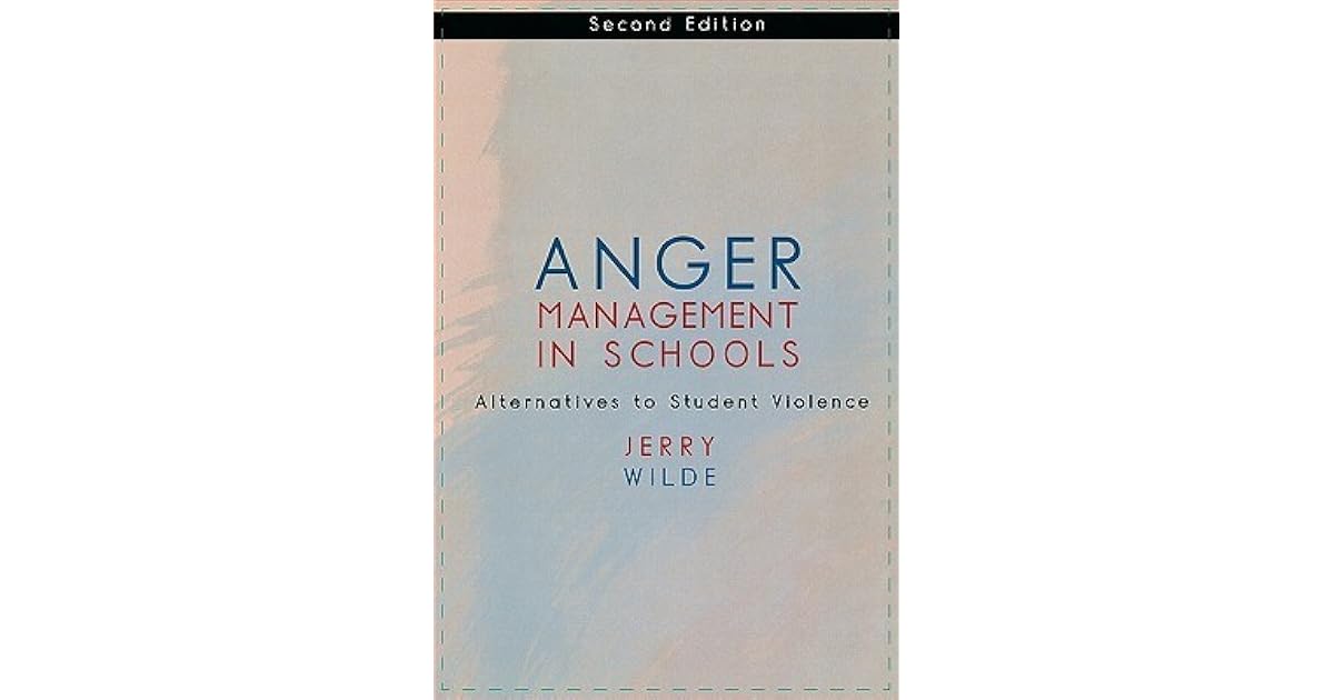 Anger Management in Schools: Alternatives to Student Violence by Jerry