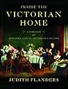 Inside the Victorian Home by Judith Flanders