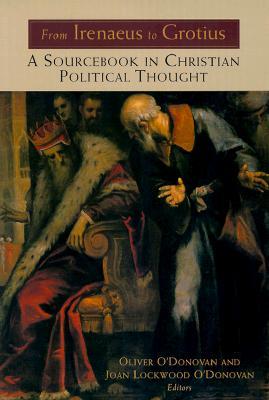 From Irenaeus to Grotius: A Sourcebook in Christian Political Thought (Paperback)