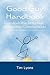 Good Guy Handbook: Comfort the Afflicted...Afflict the Comfortable