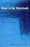 Water in the Wastelands: The Sacrament of Shared Suffering