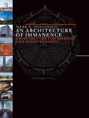 An Architecture of Immanence: Architecture for Worship and Ministry Today (Paperback)