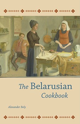 The Belarusian Cookbook (Hardcover)