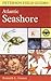 A Field Guide to the Atlantic Seashore: From the Bay of Fundy to Cape Hatteras
